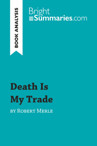 Death Is My Trade by Robert Merle (Book Analysis)