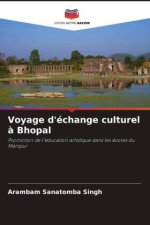 Voyage d'échange culturel ? Bhopal
