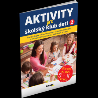 Aktivity pre ŠKD II. pre deti vo veku 9-11 rokov