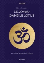 Le joyau dans le Lotus - Magie ancestrale et rituels du tantrisme tibétain
