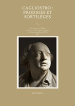 Cagliostro : prodiges et sortil?ges