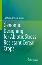 Genomic Designing for Abiotic Stress Resistant Cereal Crops