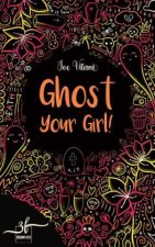 Ghost Your Girl!