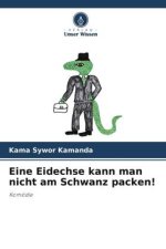 Eine Eidechse kann man nicht am Schwanz packen!