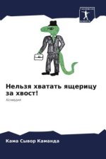 Nel'zq hwatat' qschericu za hwost!