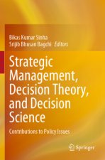 Strategic Management, Decision Theory, and Decision Science