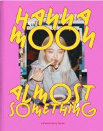 Hanna Moon Almost Something /anglais