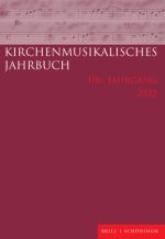Kirchenmusikalisches Jahrbuch 106. Jahrgang 2022
