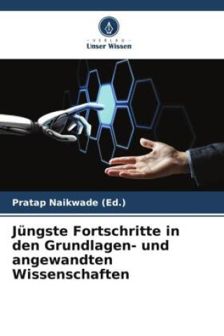 Jüngste Fortschritte in den Grundlagen- und angewandten Wissenschaften