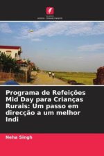 Programa de Refeiç?es Mid Day para Crianças Rurais: Um passo em direcç?o a um melhor Indi