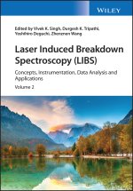 Laser Induced Breakdown Spectroscopy (LIBS): Conce pts, Instrumentation, Data Analysis and Applicatio ns V2