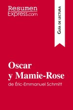 Oscar y Mamie-Rose de Eric-Emmanuel Schmitt (Guia de lectura)