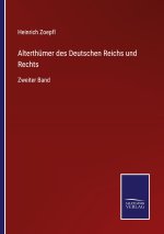 Alterthumer des Deutschen Reichs und Rechts