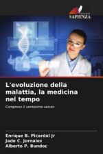 L'evoluzione della malattia, la medicina nel tempo