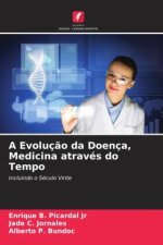 A Evoluç?o da Doença, Medicina através do Tempo