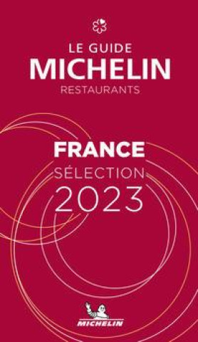 France - The MICHELIN Guide 2023: Restaurants (Michelin Red Guide)