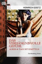 DAS VERHÄNGNISVOLLE GEFÜHL - ALBERS & TAKFORT ERMITTELN
