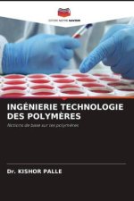 INGÉNIERIE TECHNOLOGIE DES POLYM?RES