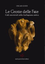 grotte delle fate. Culti ancestrali nella Garfagnana antica