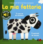 mia fattoria. I miei piccoli libri sonori da accarezzare
