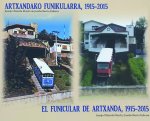 EL FUNICULAR DE ARTXANDA 1915-2015 ARTXANDAKO FUNIKULARRA 1915