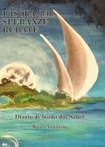isola delle speranze rubate. Diario di bordo dal Sahel