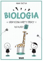 Biologia. Graficzne karty pracy. Dla klasy 6