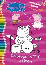 Peppa Pig. Pokoloruj świat cz.2 Kolorowe rytmy z Peppą