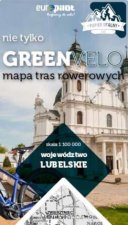 Nie tylko Green Velo. Mapa tras rowerowych. Województwo lubelskie
