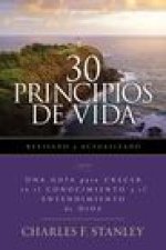 30 Principios de Vida, Revisado Y Actualizado: Una Guía de Estudio Para Crecer En El Conocimiento Y El Entendimiento de Dios