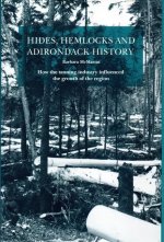 Hides, Hemlocks And Adirondack History
