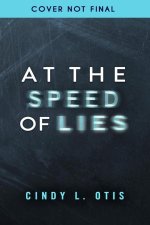 At the Speed of Lies