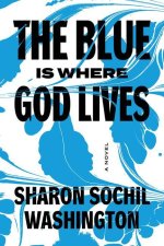 The Blue Is Where God Lives
