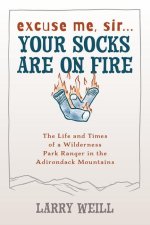 Excuse Me, Sir... Your Socks Are On Fire