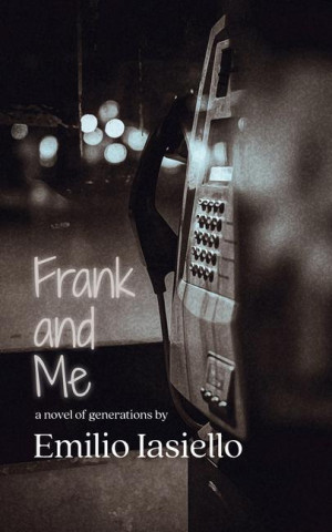 Frank and Me: A Novel of Generations ()