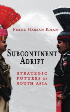 Subcontinent Adrift: Strategic Futures of South Asia