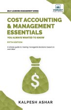 Cost Accounting and Management Essentials You Always Wanted To Know