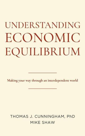 Understanding Economic Equilibrium: Making Your Way Through an Interdependent World