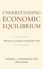 Understanding Economic Equilibrium: Making Your Way Through an Interdependent World