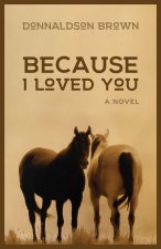 Because I Loved You