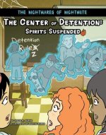 The Center of Detention: Spirits Suspended