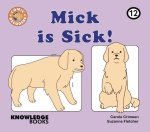 Mick Is Sick!: Book 12