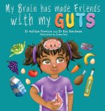 My Brain has made Friends with my Guts