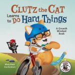Clutz the Cat Learns to Do Hard Things