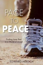 Pace to Peace: Finding Inner Rest in a World of Unrest