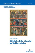 Mittelalterliche Literatur an Waldorfschulen; Padagogische Implikation einer subjektorientierten Didaktik fur die mittelalterliche Literatur im Deutsc
