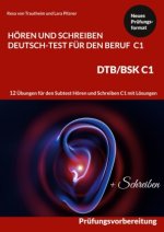 Hoeren und Schreiben Deutsch-Test fur den Beruf C1 - DTB C1/BSK