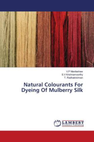 Natural Colourants For Dyeing Of Mulberry Silk