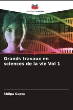 Grands travaux en sciences de la vie Vol 1