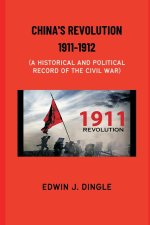China's Revolution 1911-1912
